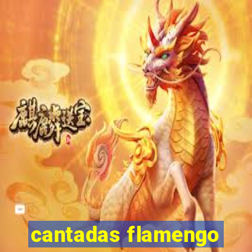 cantadas flamengo